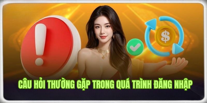 Giải đáp câu hỏi thường gặp về thao tác đăng nhập Hitclub