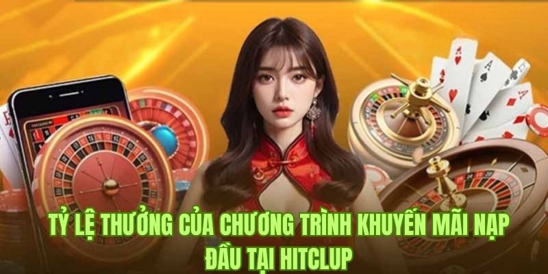 Khuyến mãi nạp đầu đem đến giá trị tiền thưởng cực đỉnh 