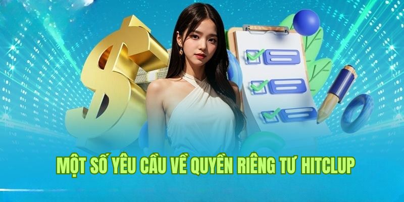 Quyền riêng tư Hitclub liên quan đến yêu cầu trực thuộc cổng game